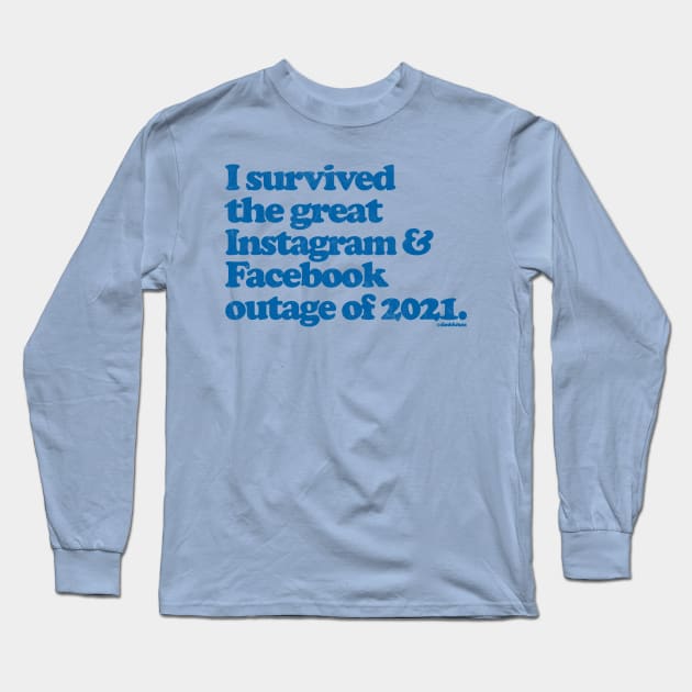 I Survived the great Facebook & Instagram outage of 2021 Long Sleeve T-Shirt by DankFutura